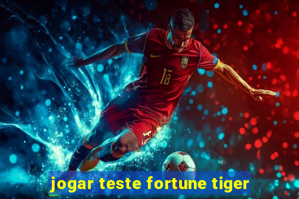 jogar teste fortune tiger